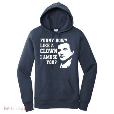 Funny How Like A Clown I Amuse You Women's Hoodie