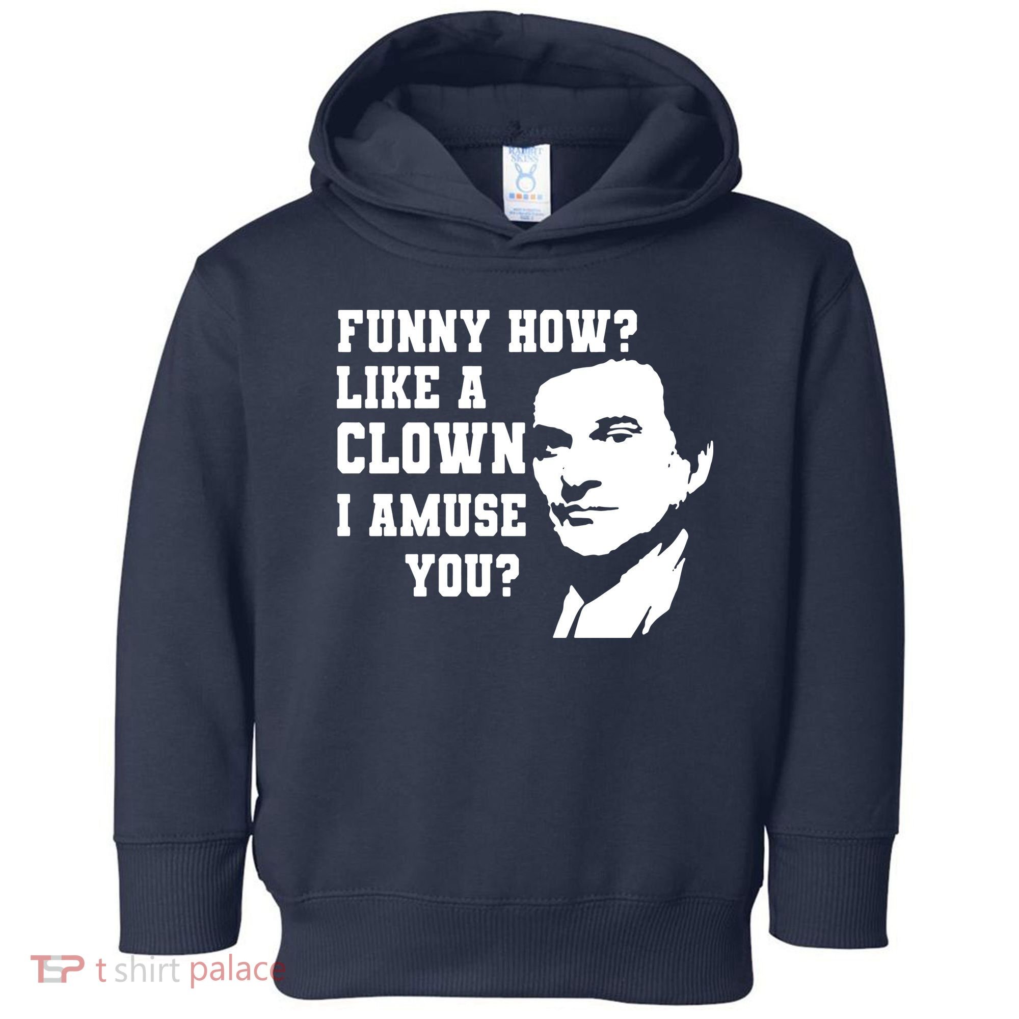 Funny How Like A Clown I Amuse You Toddler Hoodie