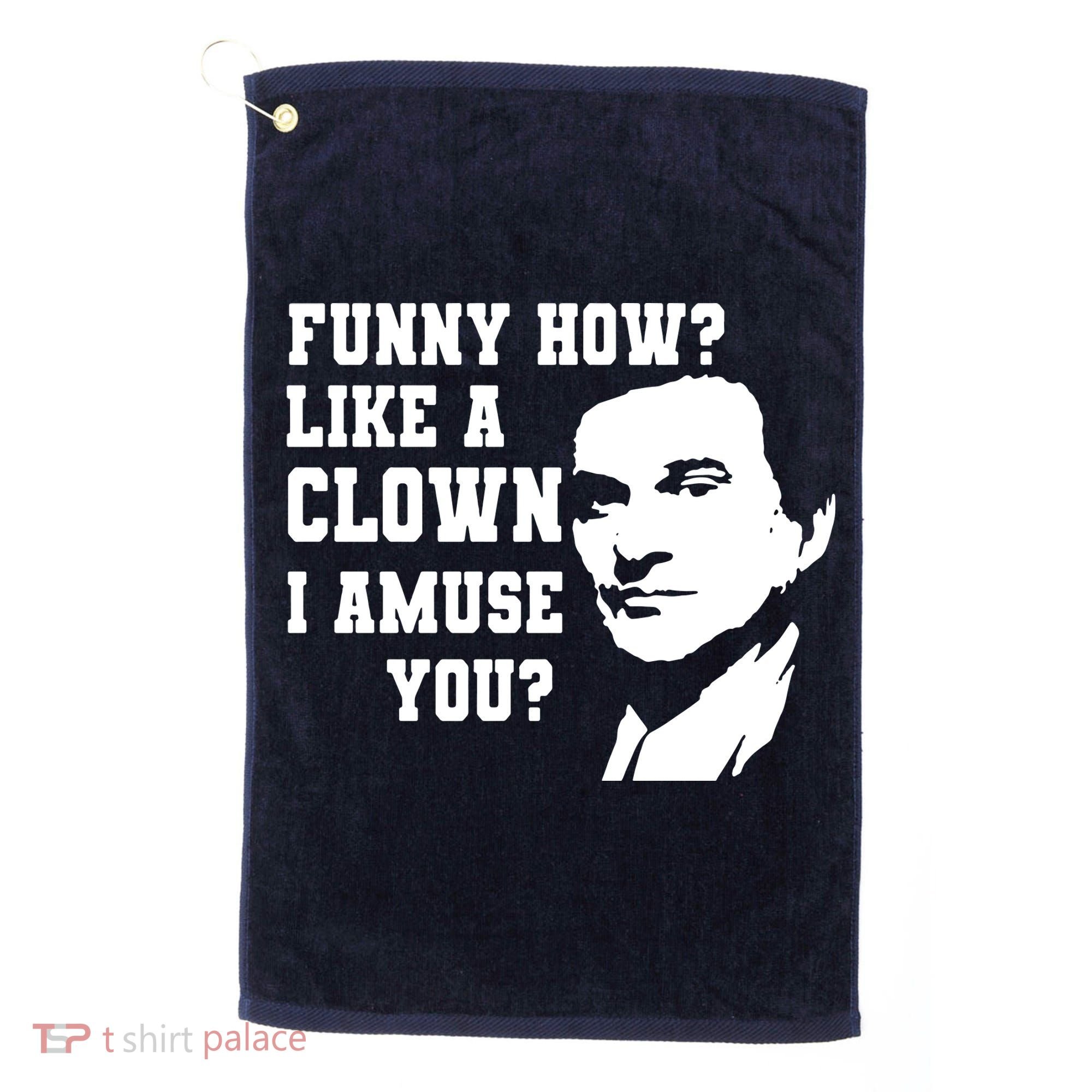 Funny How Like A Clown I Amuse You Golf Towel