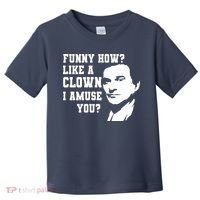 Funny How Like A Clown I Amuse You Toddler T-Shirt thumb 0