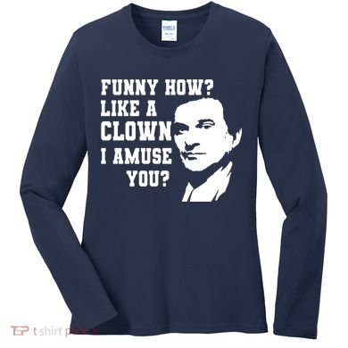 Funny How Like A Clown I Amuse You Women's Long Sleeve Shirt