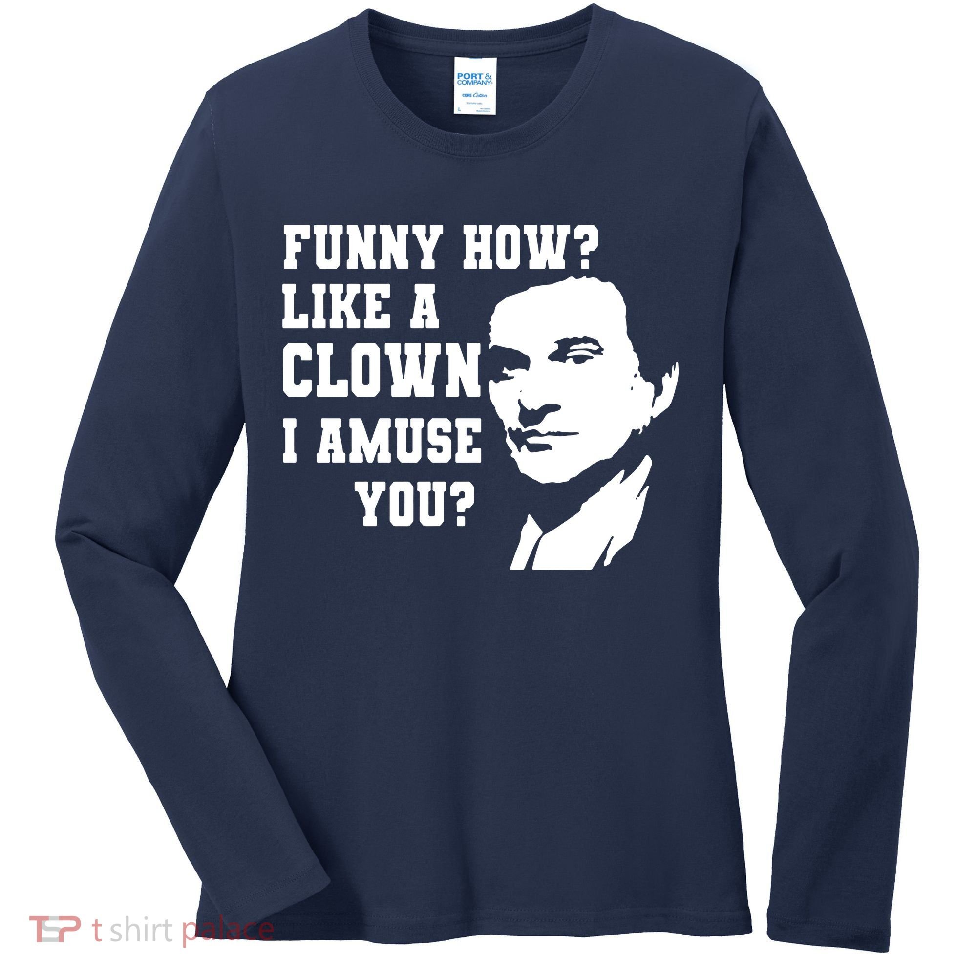 Funny How Like A Clown I Amuse You Women's Long Sleeve Shirt