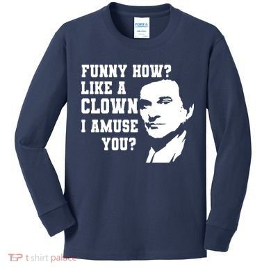 Funny How Like A Clown I Amuse You Kids Long Sleeve Shirt