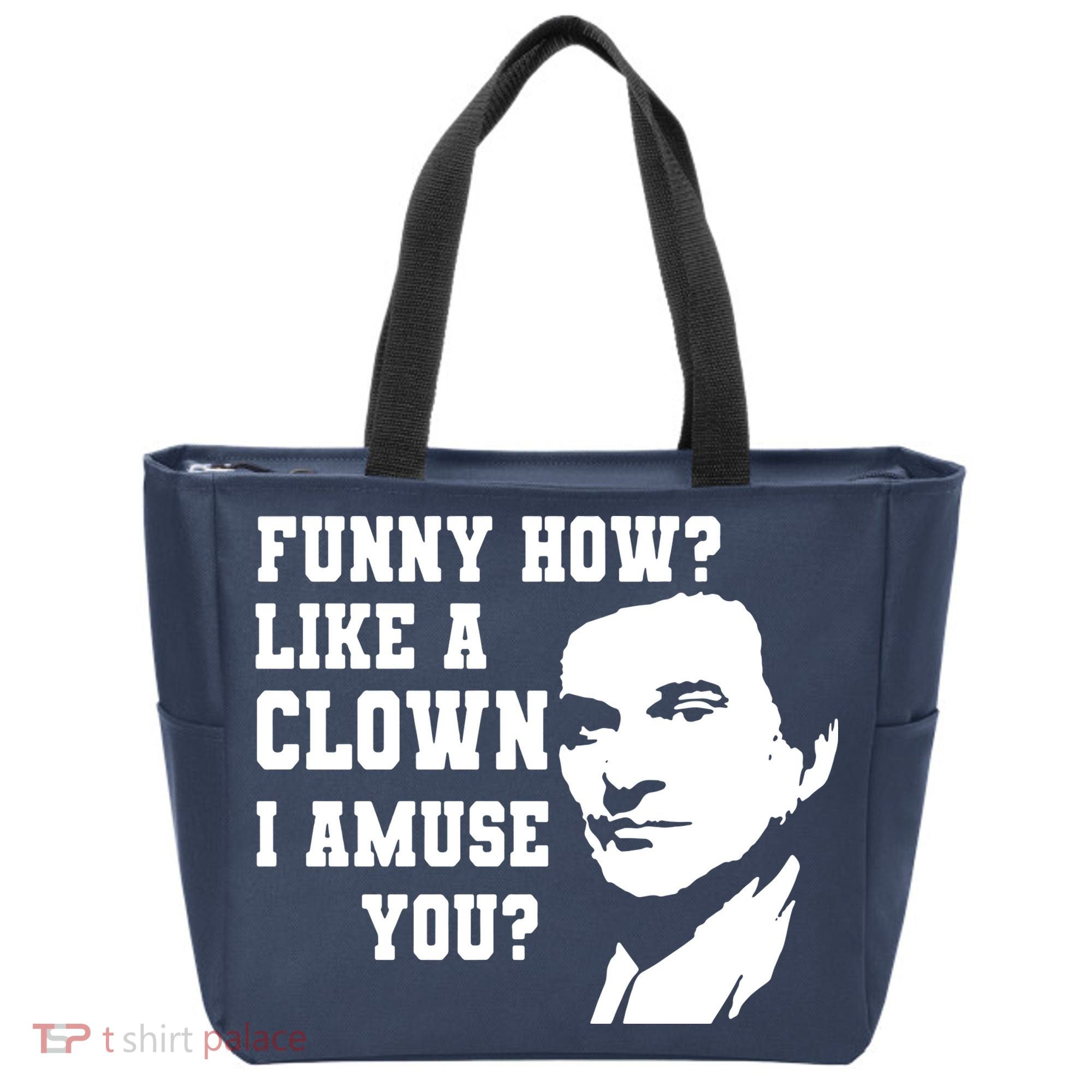 Funny How Like A Clown I Amuse You Tote Bag