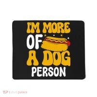 Funny Hotdog Lover I'm More A Dog Person Mousepad thumb 0