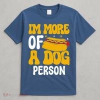 Funny Hotdog Lover I'm More A Dog Person T-Shirt thumb 4