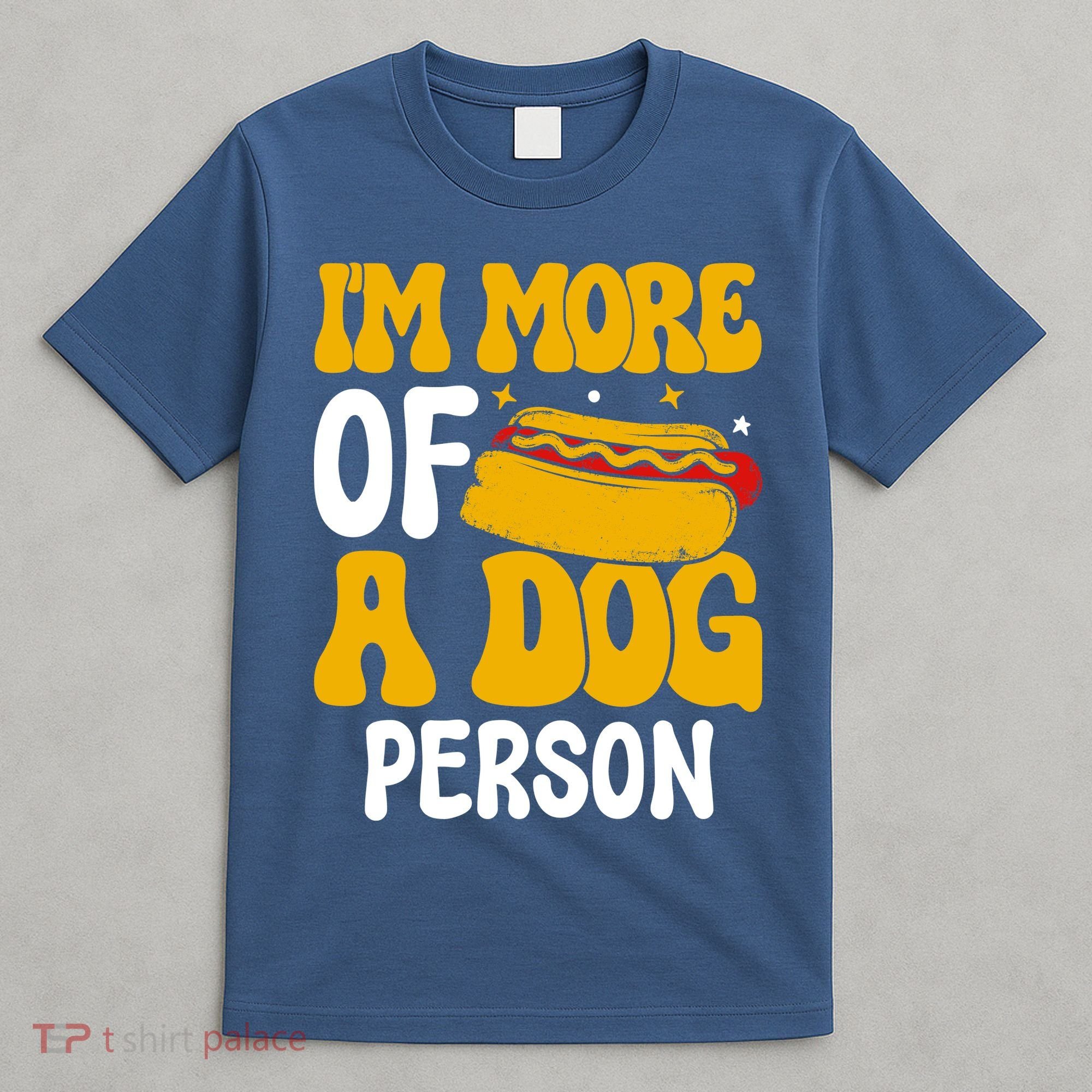 Funny Hotdog Lover I'm More A Dog Person T-Shirt