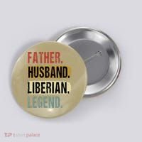 Father Husband Liberian Legend Liberia Dad Fathers Day Button thumb 0