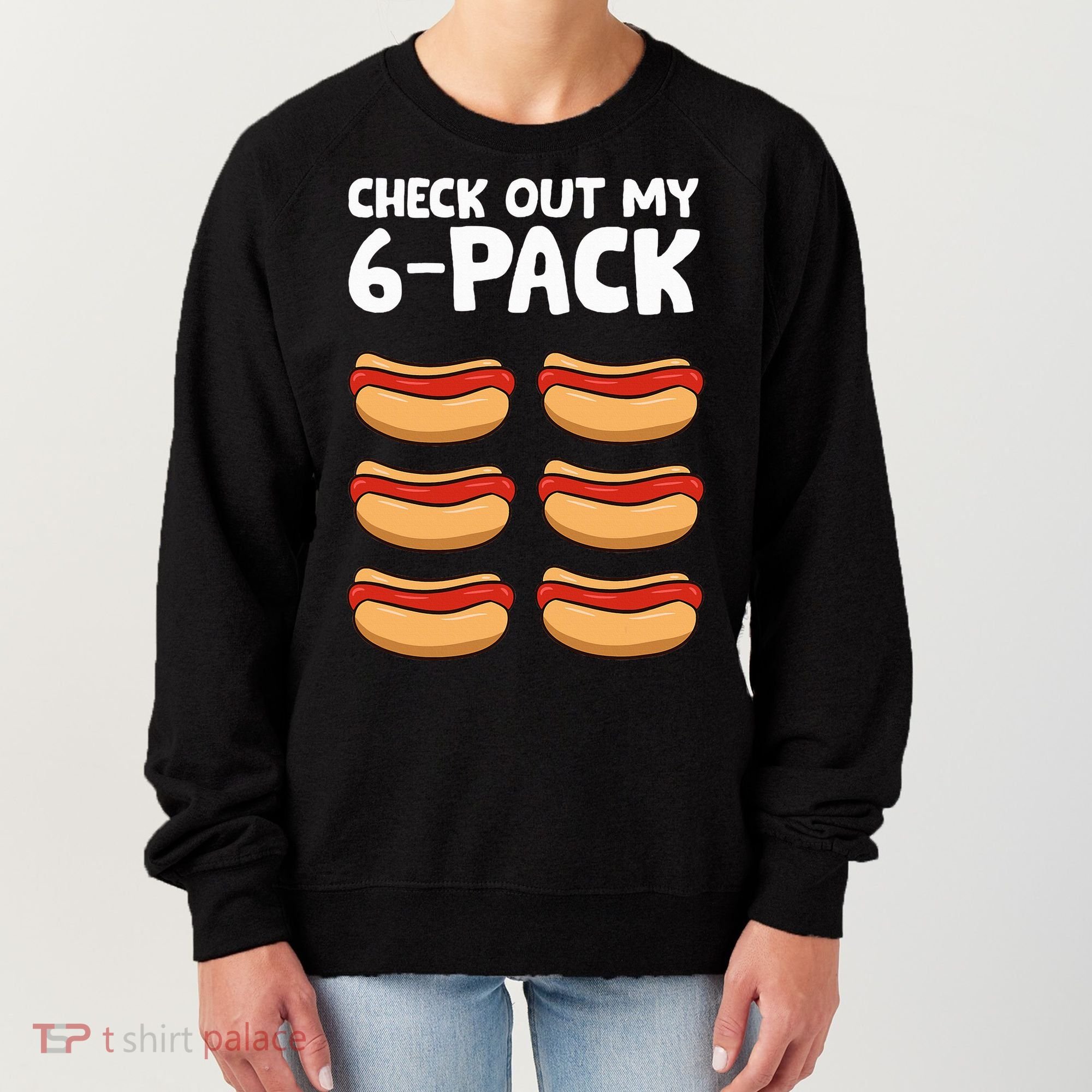Funny Hotdog Lover Check Out My 6 Pack Hot Dog Women's Sweatshirt