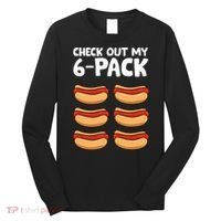 Funny Hotdog Lover Check Out My 6 Pack Hot Dog Long Sleeve Shirt thumb 0
