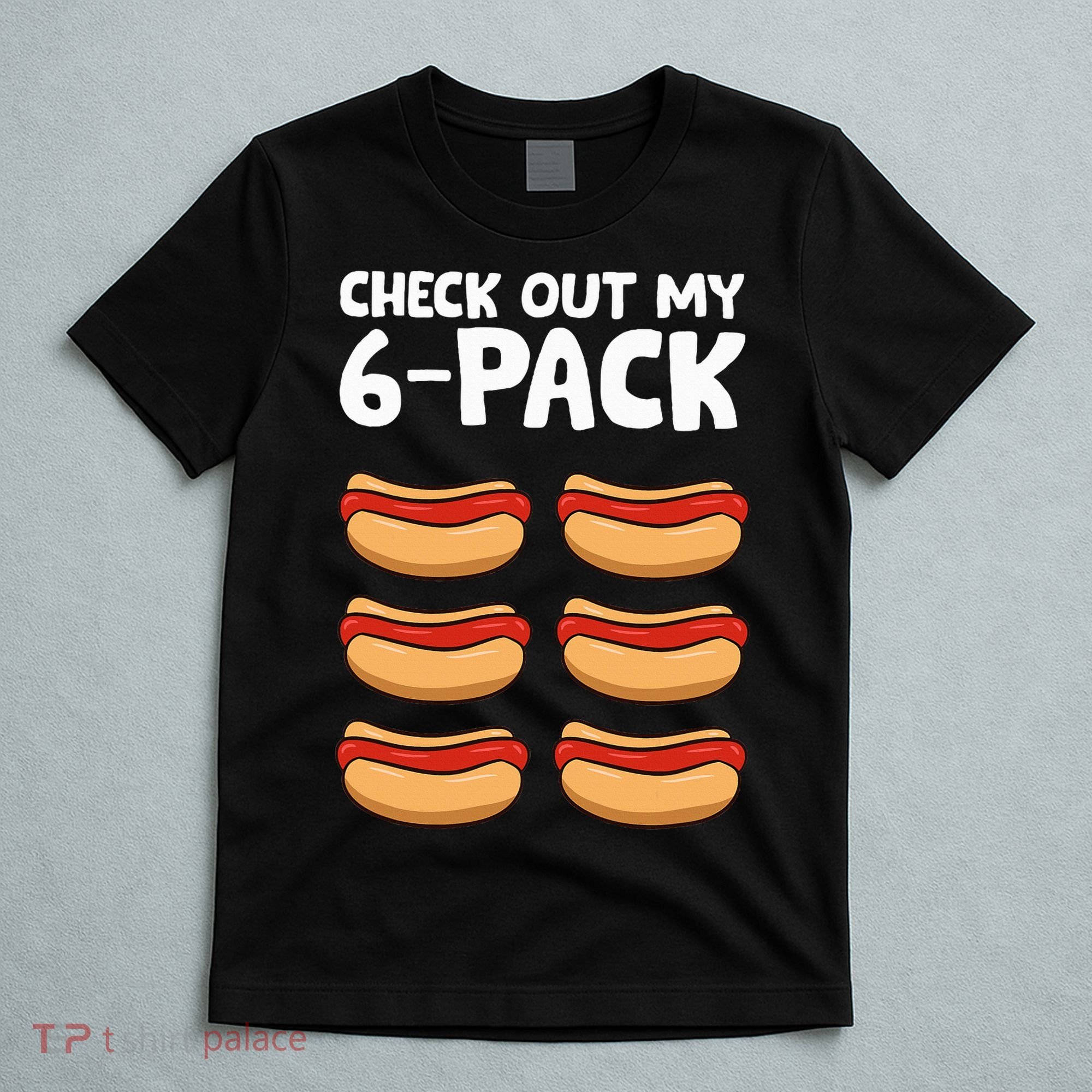 Funny Hotdog Lover Check Out My 6 Pack Hot Dog T-Shirt