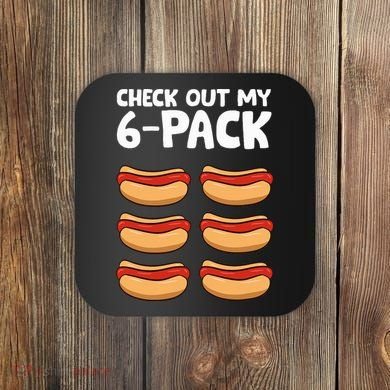Funny Hotdog Lover Check Out My 6 Pack Hot Dog Coaster