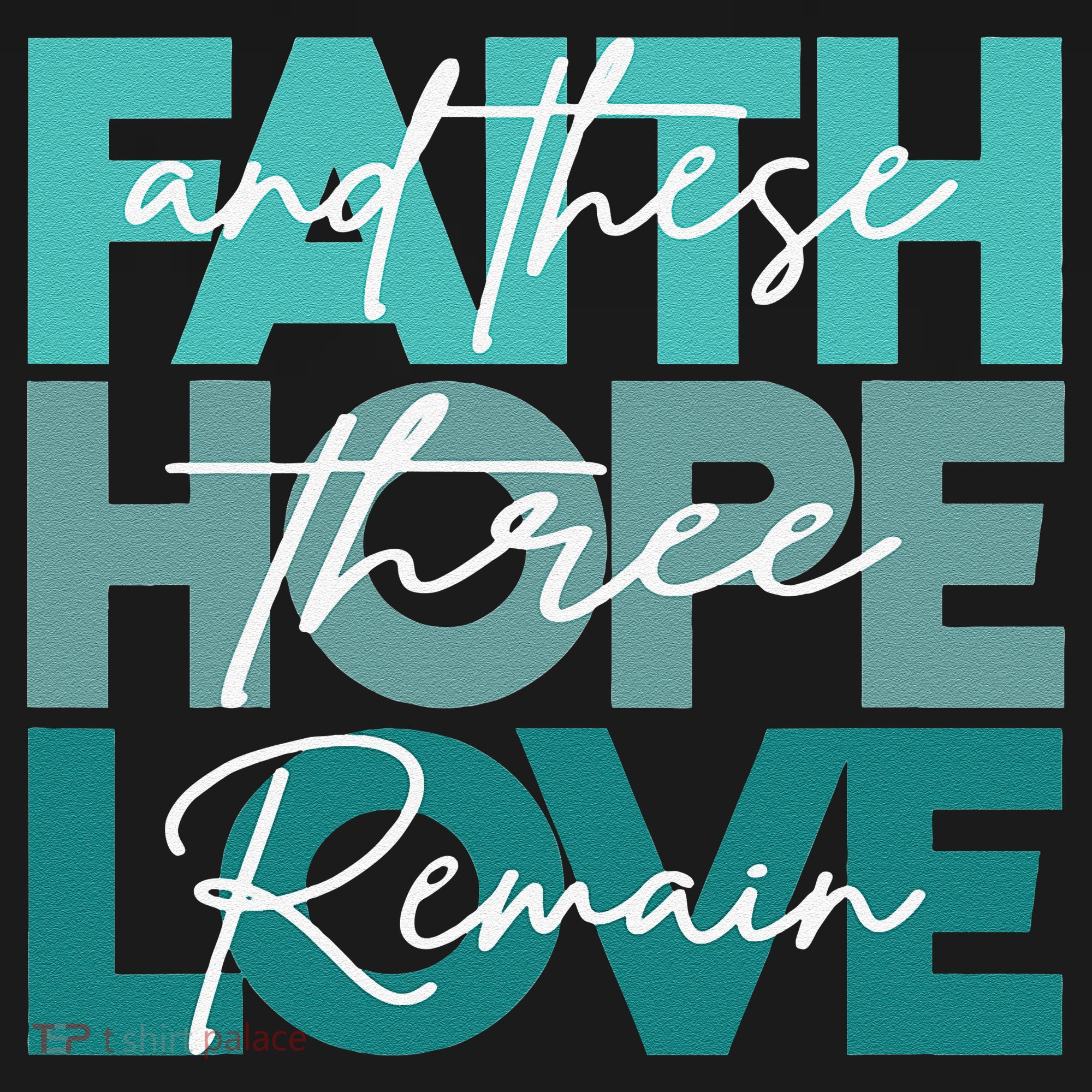 Faith Hope Love And These Three Remain Religious Christian Sweatshirt