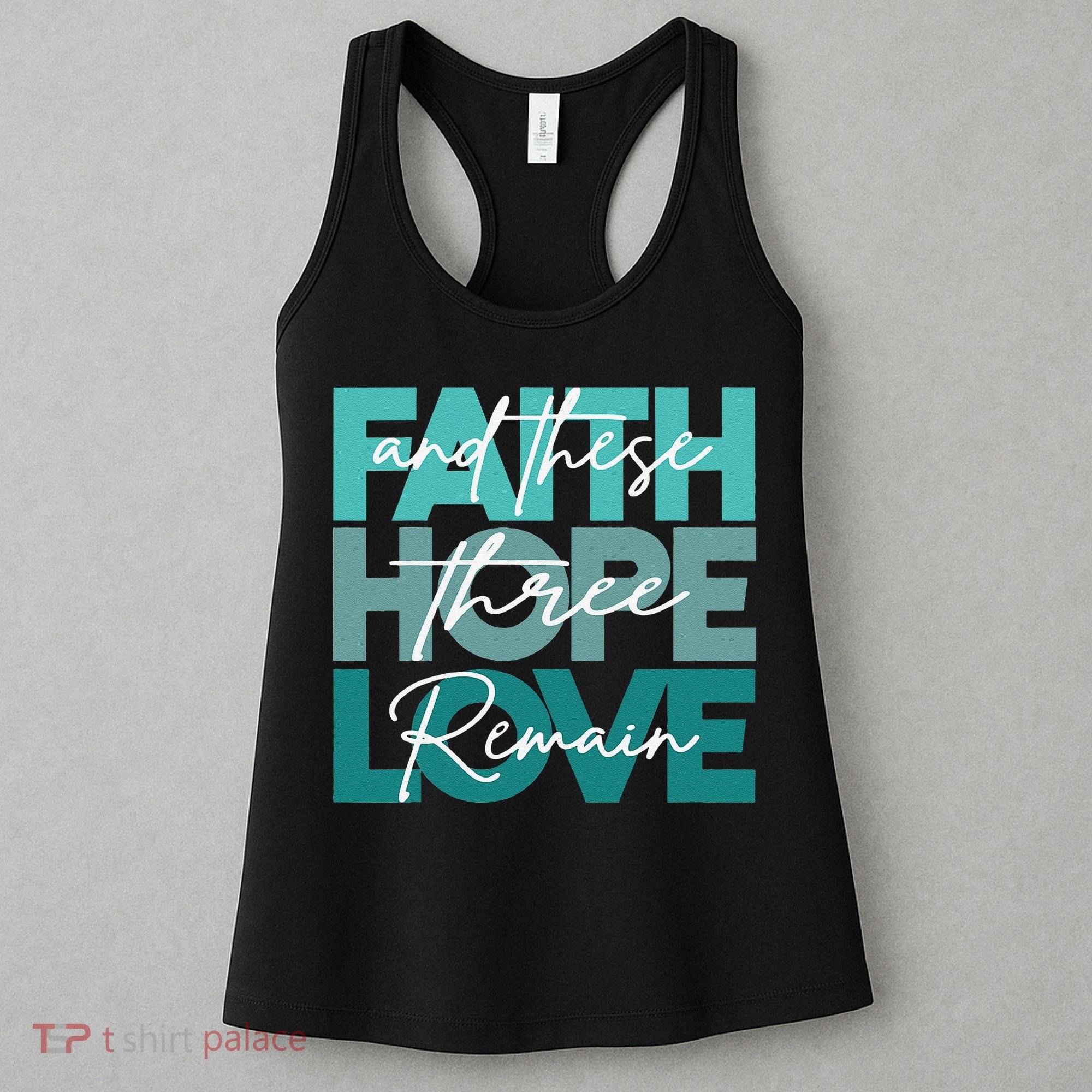 Faith Hope Love And These Three Remain Religious Christian Women's Tank Top