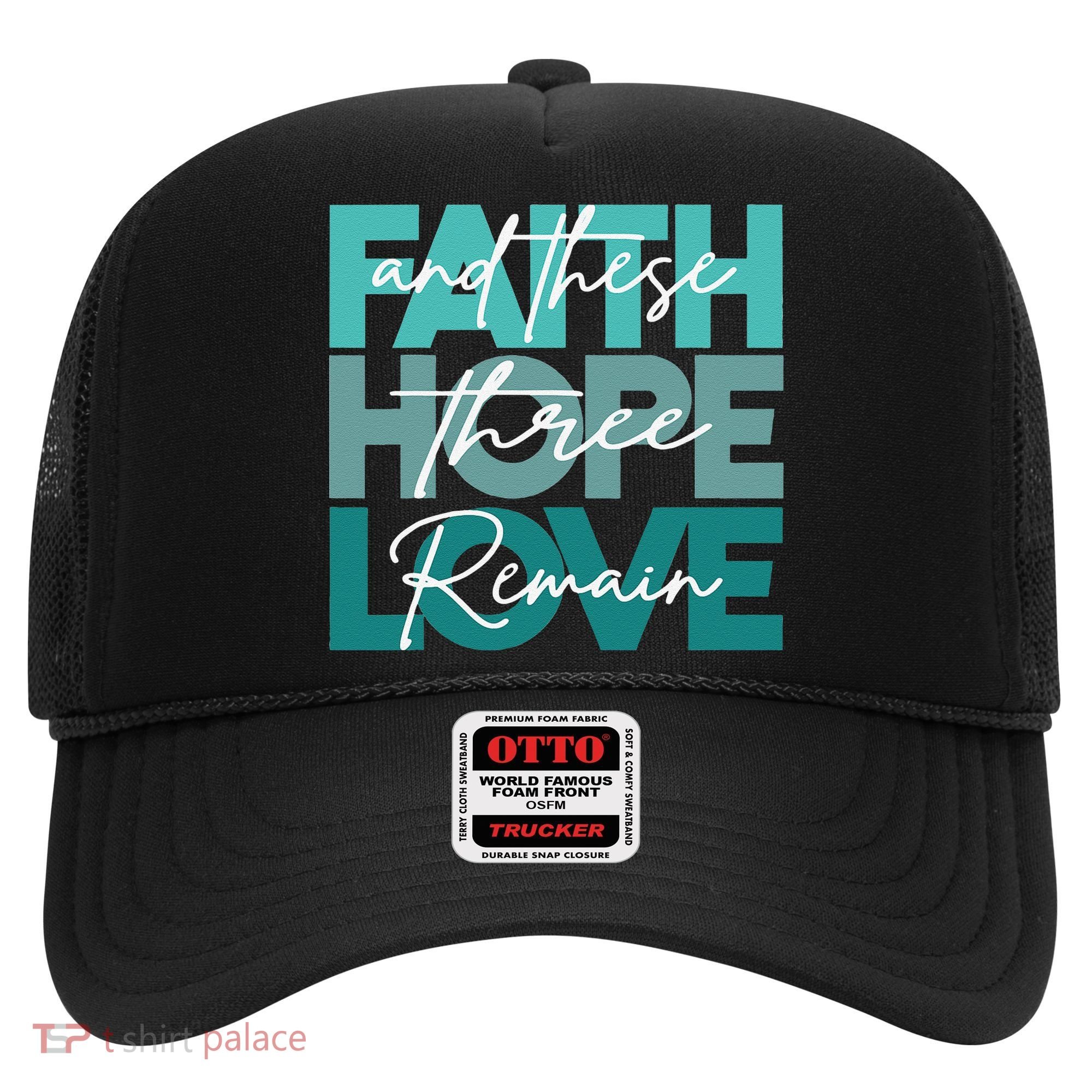 Faith Hope Love And These Three Remain Religious Christian Hat