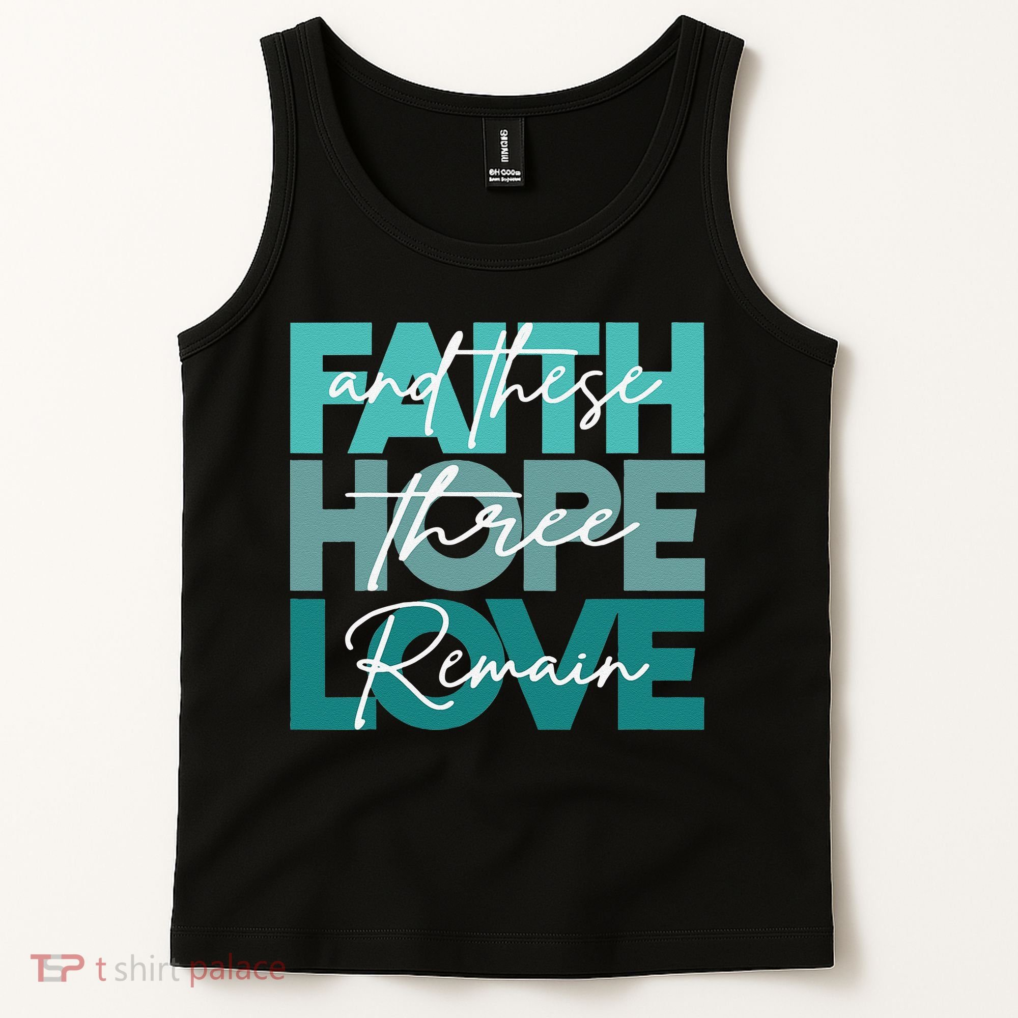 Faith Hope Love And These Three Remain Religious Christian Tank Top