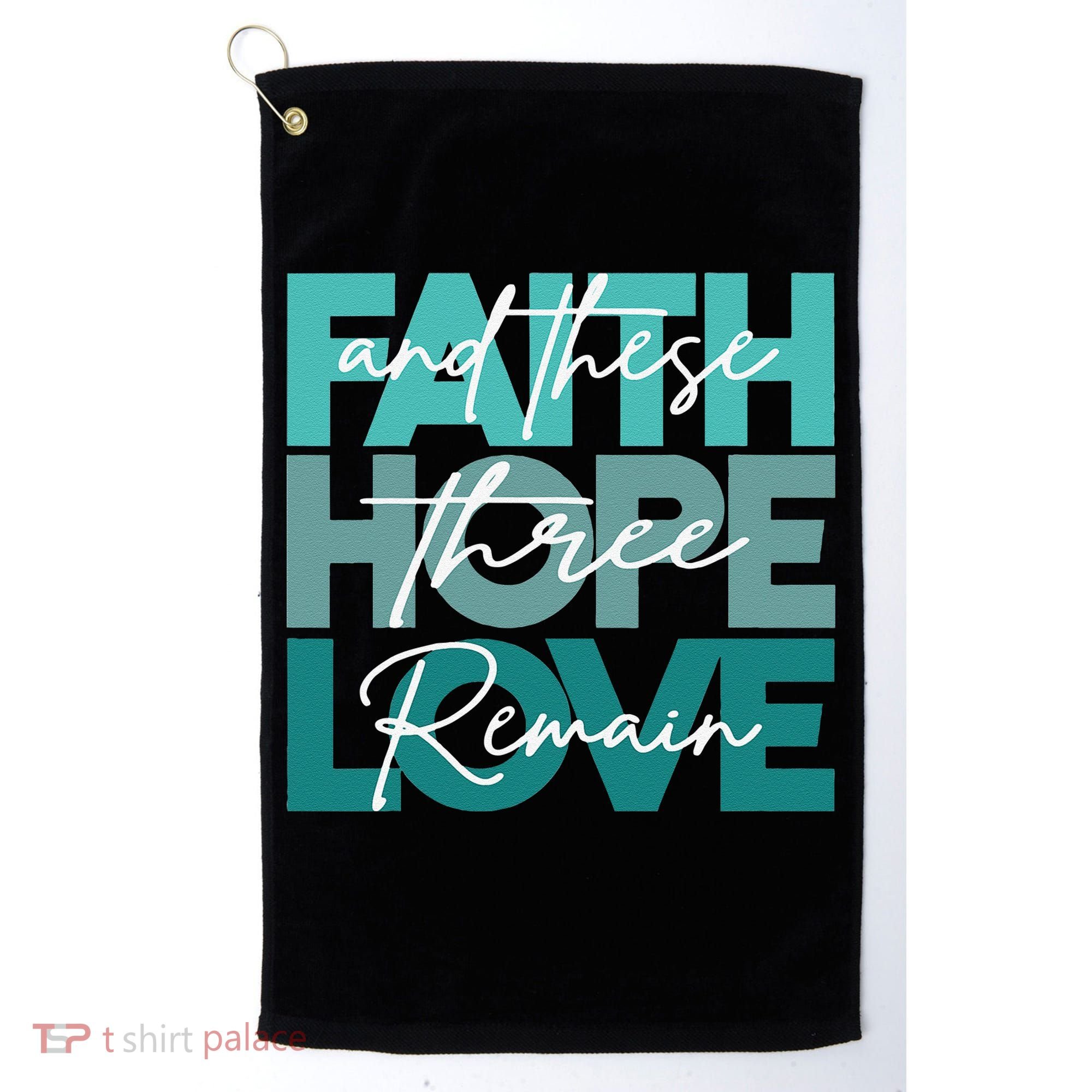 Faith Hope Love And These Three Remain Religious Christian Golf Towel
