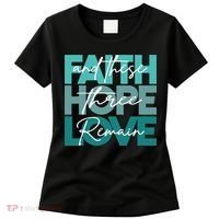 Faith Hope Love And These Three Remain Religious Christian Women's T-Shirt thumb 0