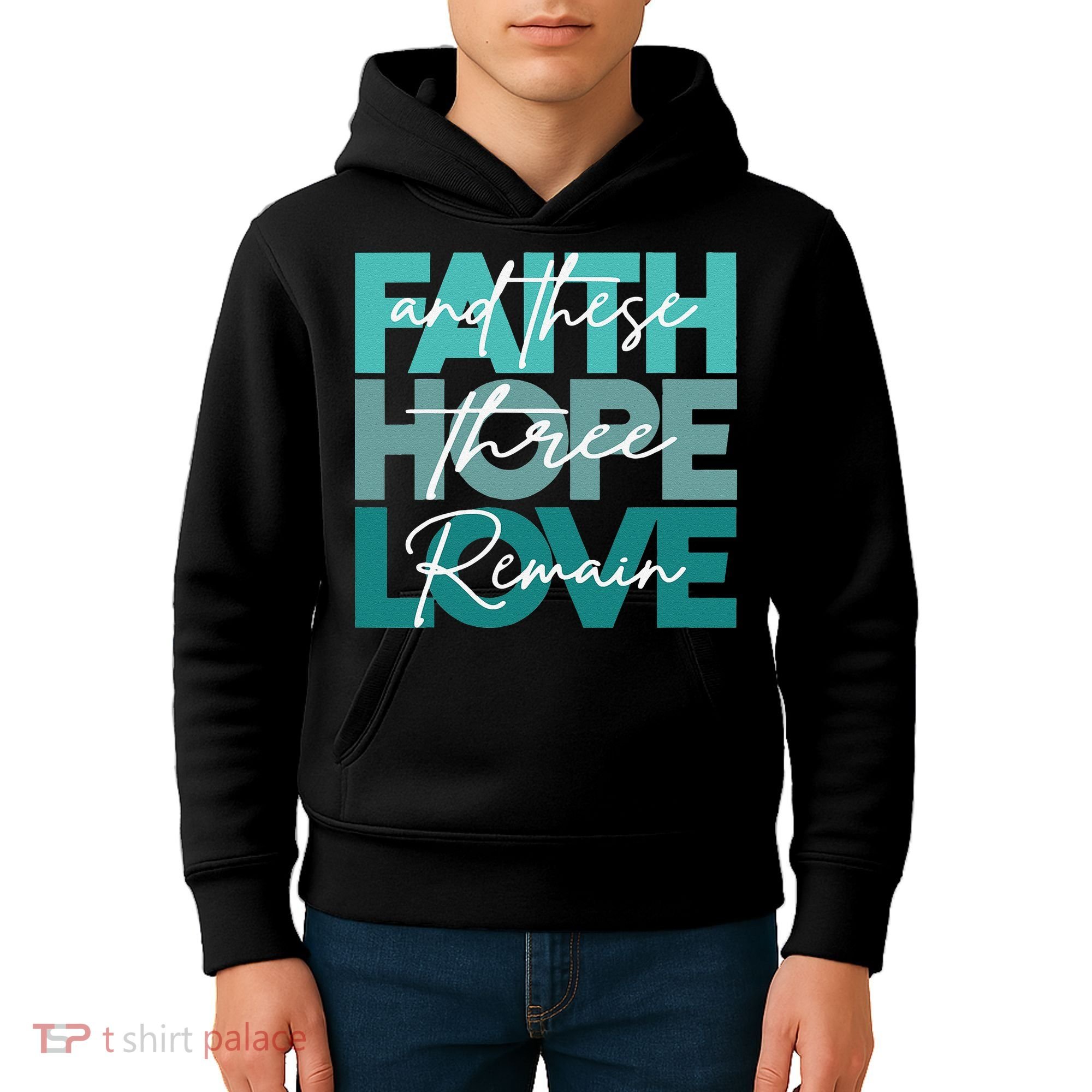 Faith Hope Love And These Three Remain Religious Christian Kids Hoodie
