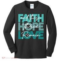 Faith Hope Love And These Three Remain Religious Christian Kids Long Sleeve Shirt thumb 0