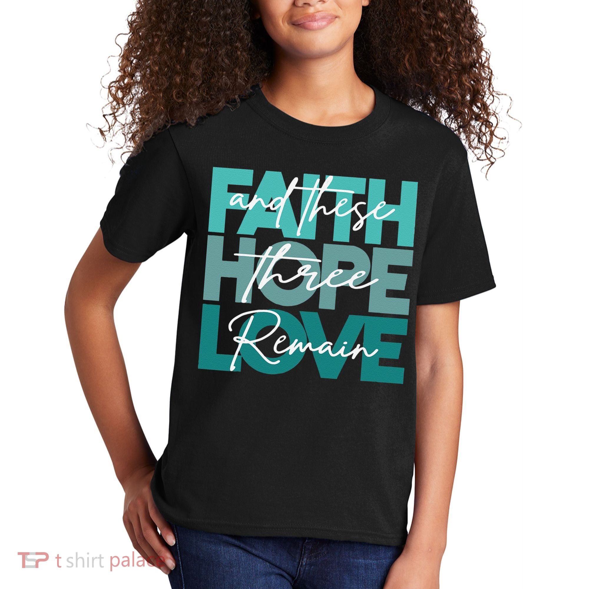 Faith Hope Love And These Three Remain Religious Christian Kids T-Shirt