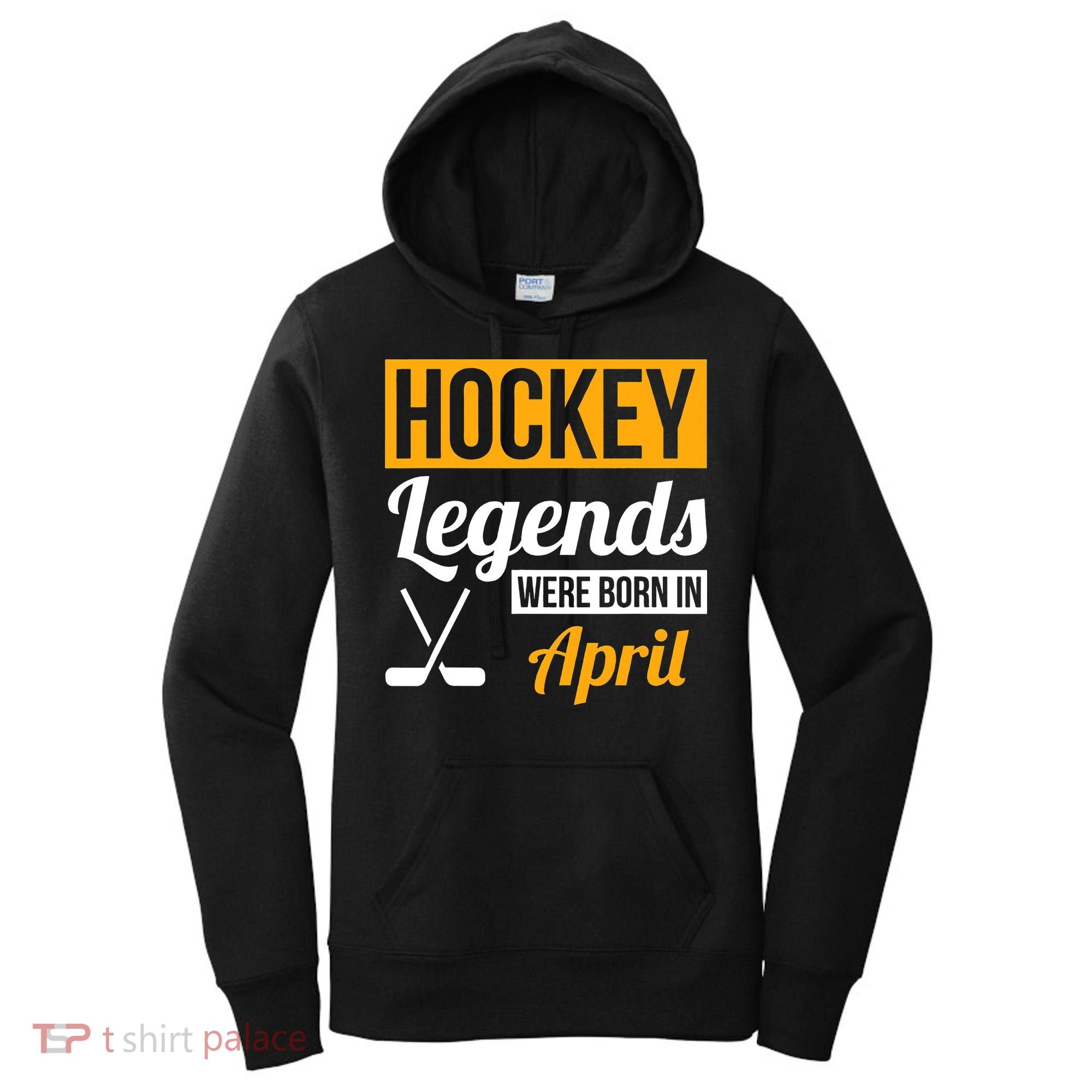 funny Hockey Legends Were Born In April Birthday Women's Hoodie
