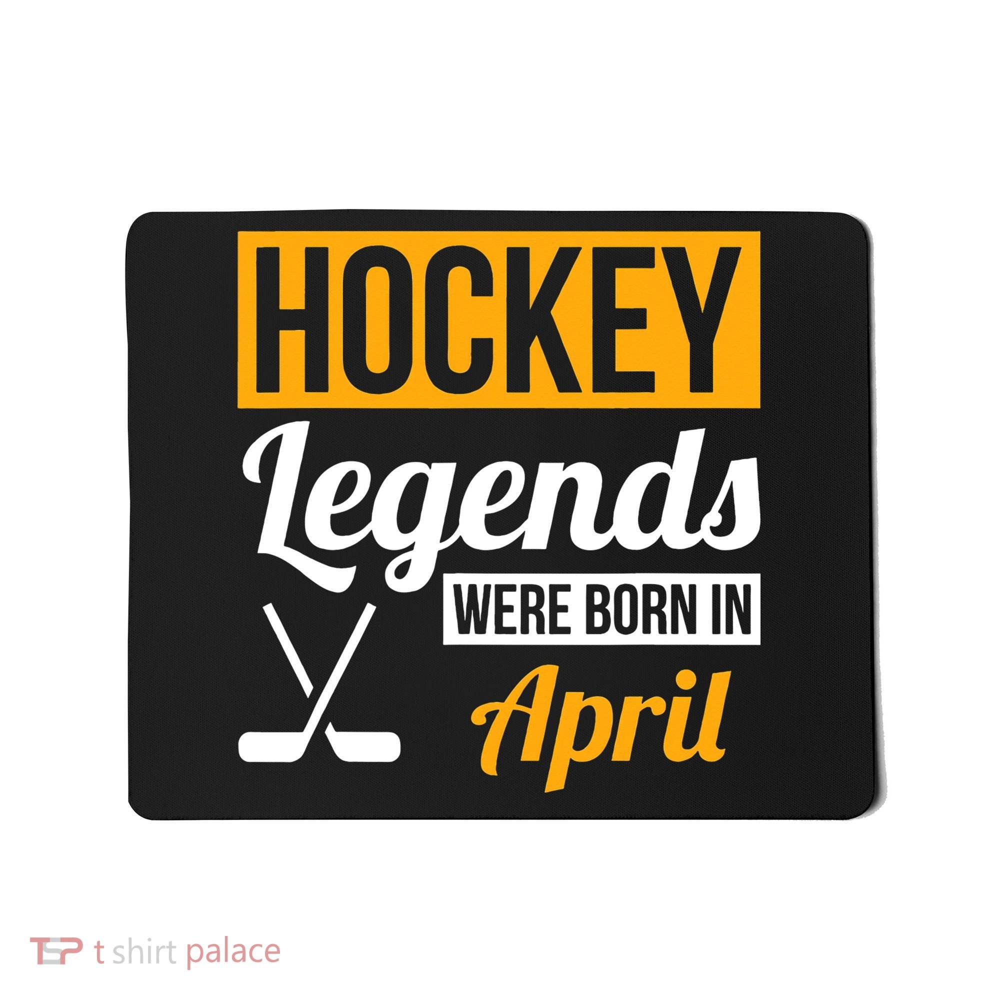 funny Hockey Legends Were Born In April Birthday Mousepad