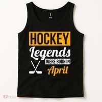 funny Hockey Legends Were Born In April Birthday Tank Top thumb 2