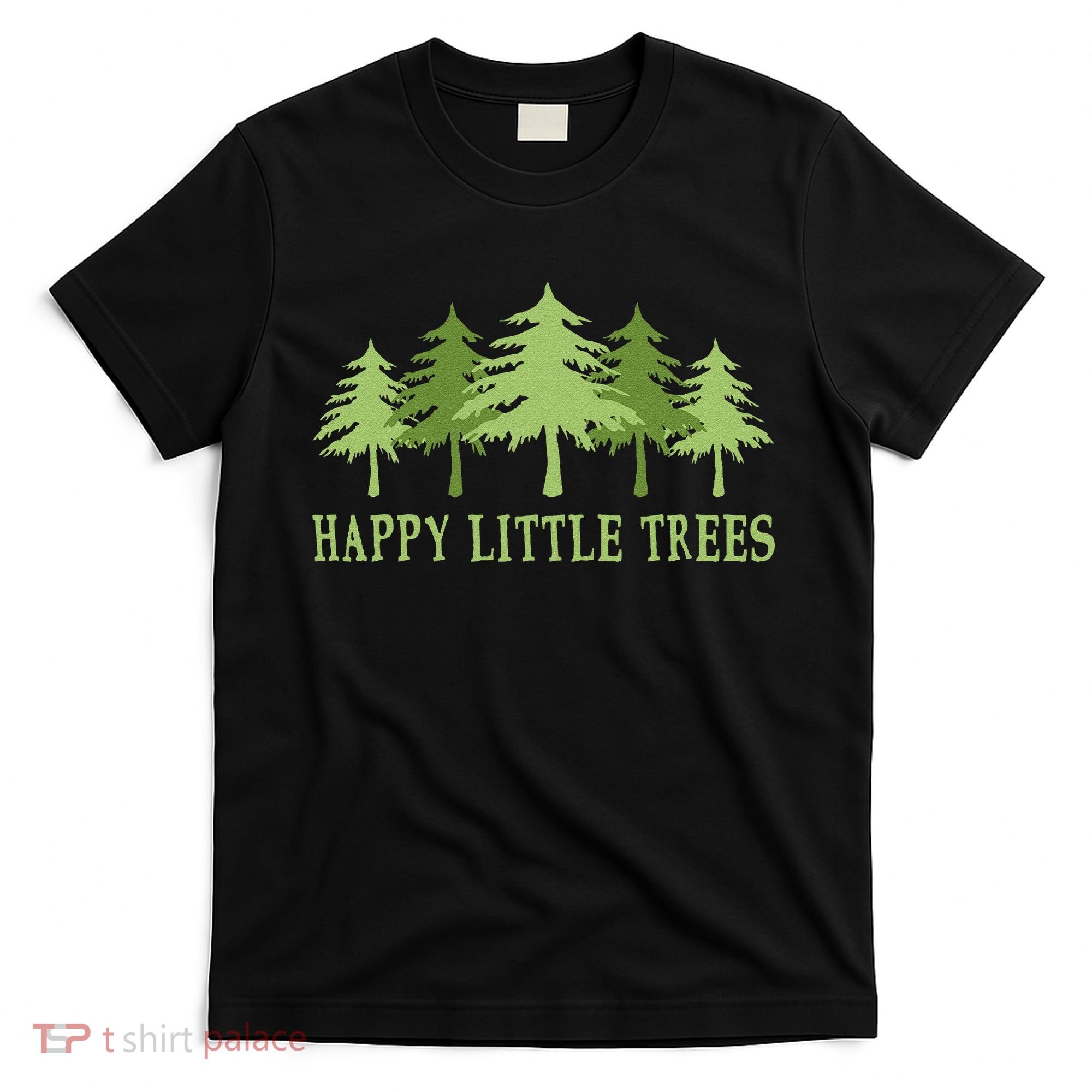 Funny Happy Little Trees Gifts Bob Style Camping T-Shirt