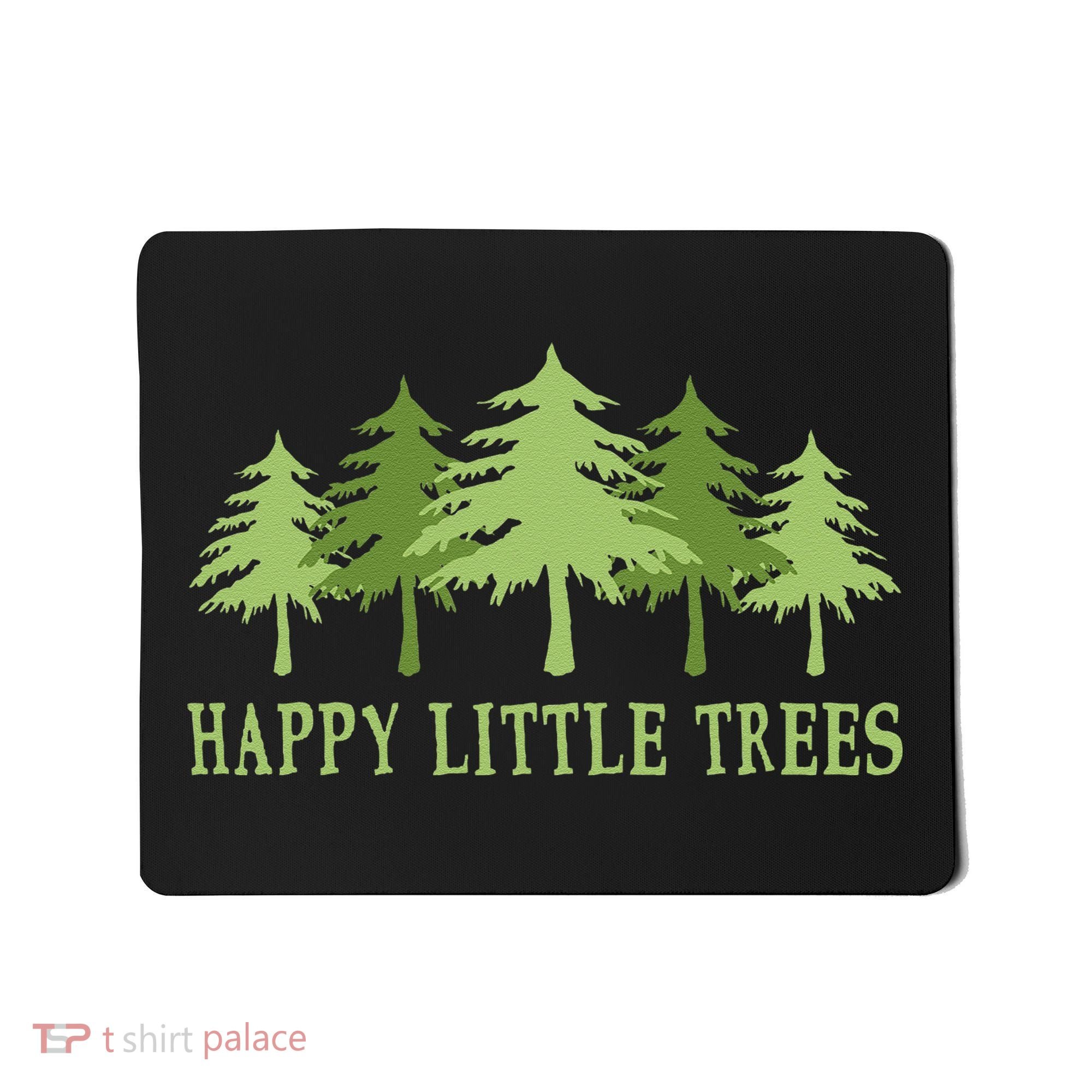Funny Happy Little Trees Gifts Bob Style Camping Mousepad