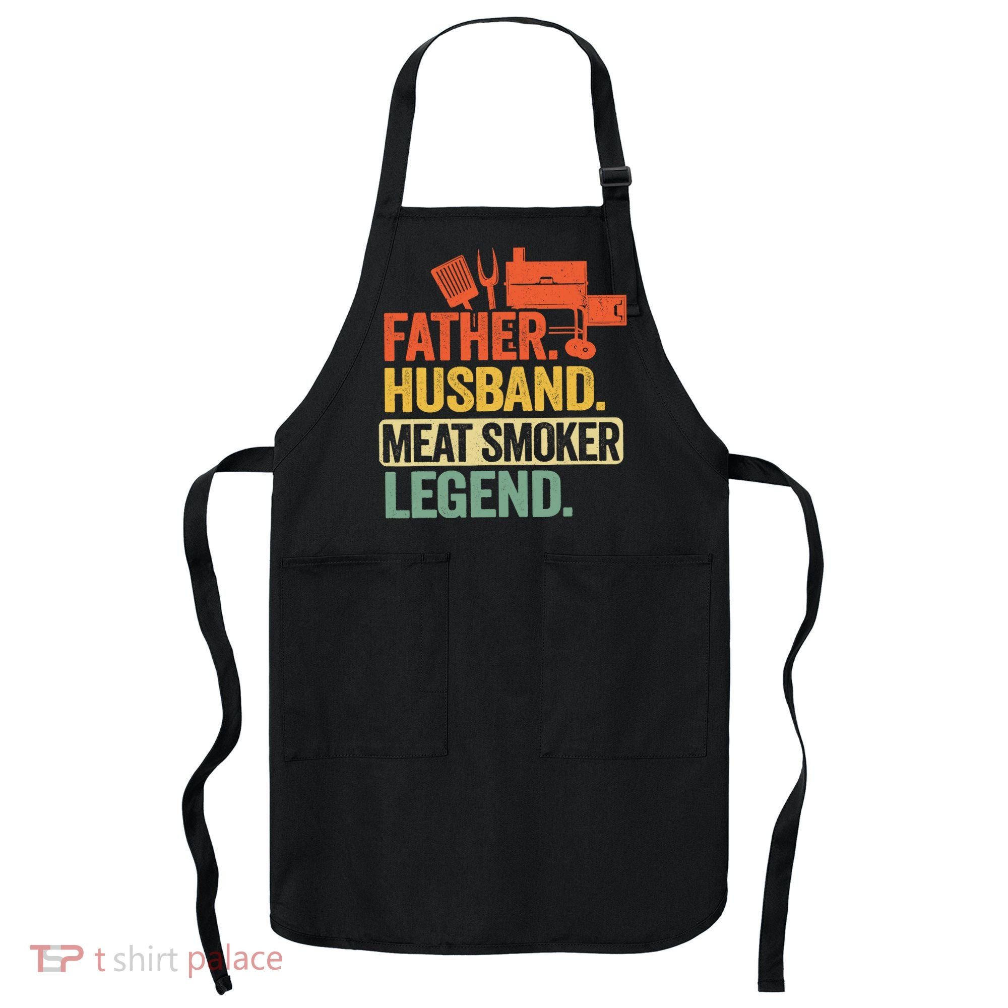 Father Husband Meat Smoker Legend Grilling Dad Meat Smoking Apron