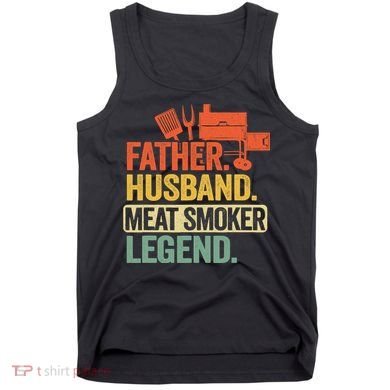Father Husband Meat Smoker Legend Grilling Dad Meat Smoking Tank Top