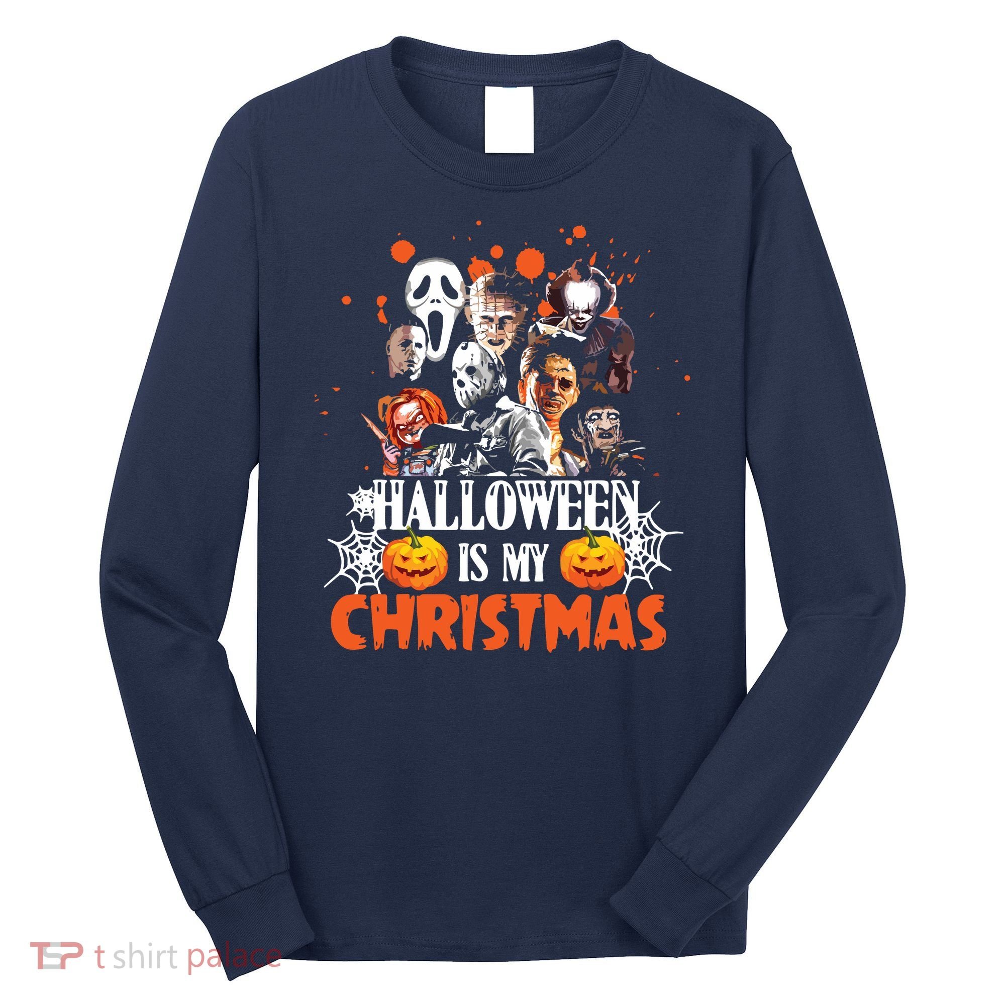 Funny Horror Movies Characters Halloween Is My Christmas Long Sleeve Shirt