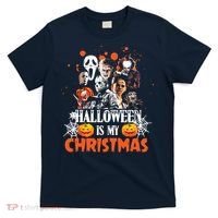 Funny Horror Movies Characters Halloween Is My Christmas T-Shirt thumb 0