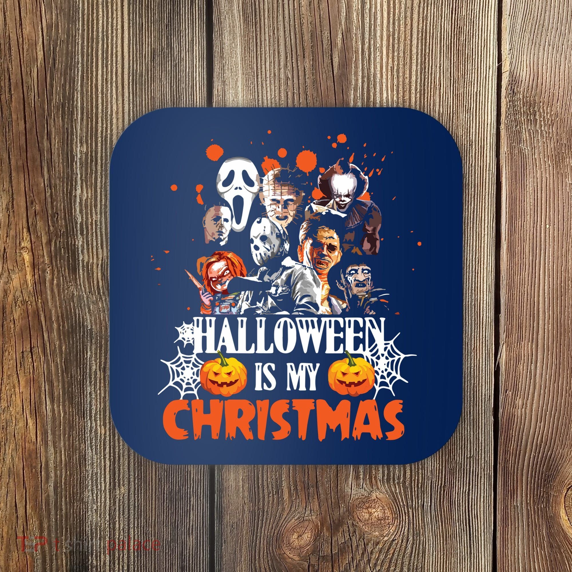 Funny Horror Movies Characters Halloween Is My Christmas Coaster