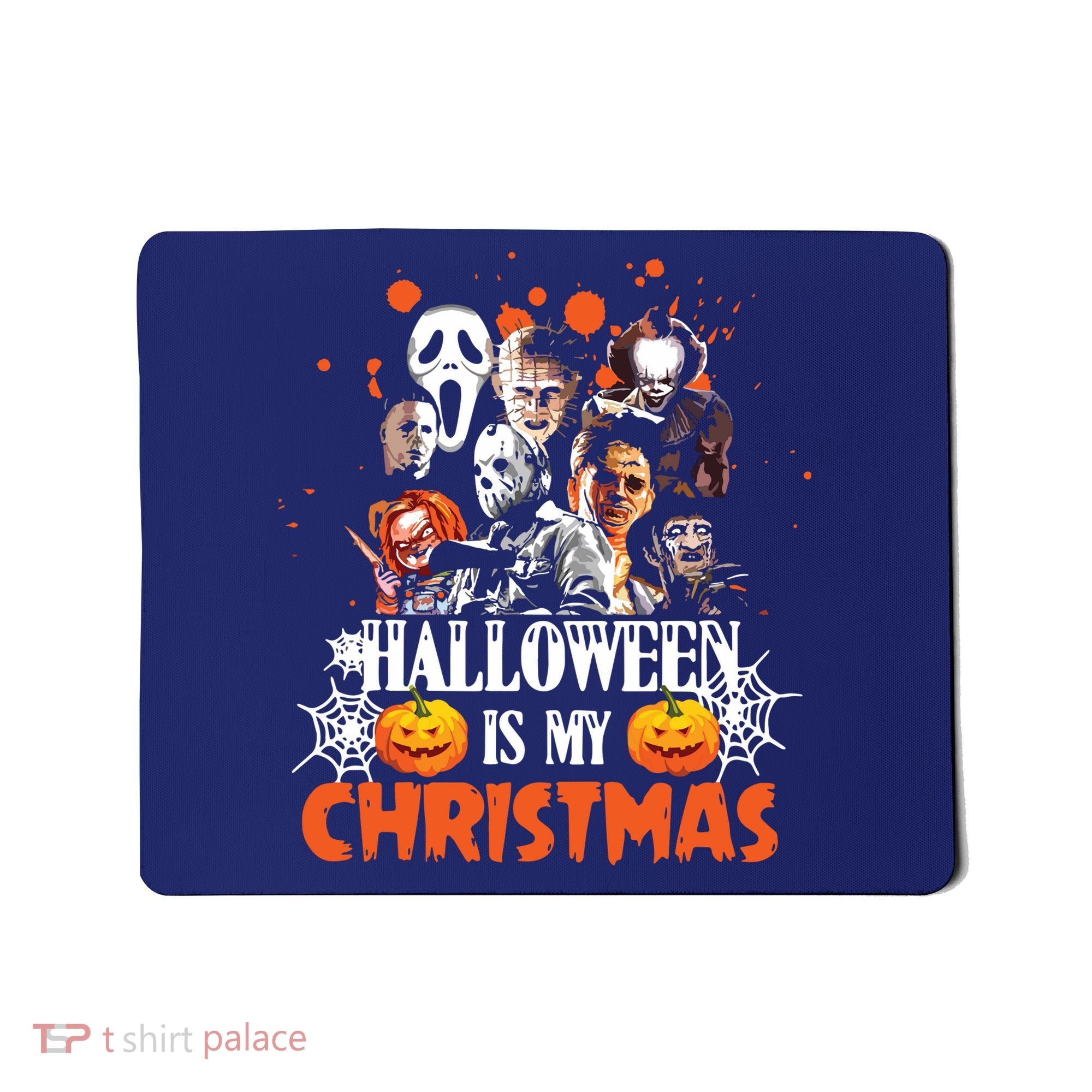Funny Horror Movies Characters Halloween Is My Christmas Mousepad