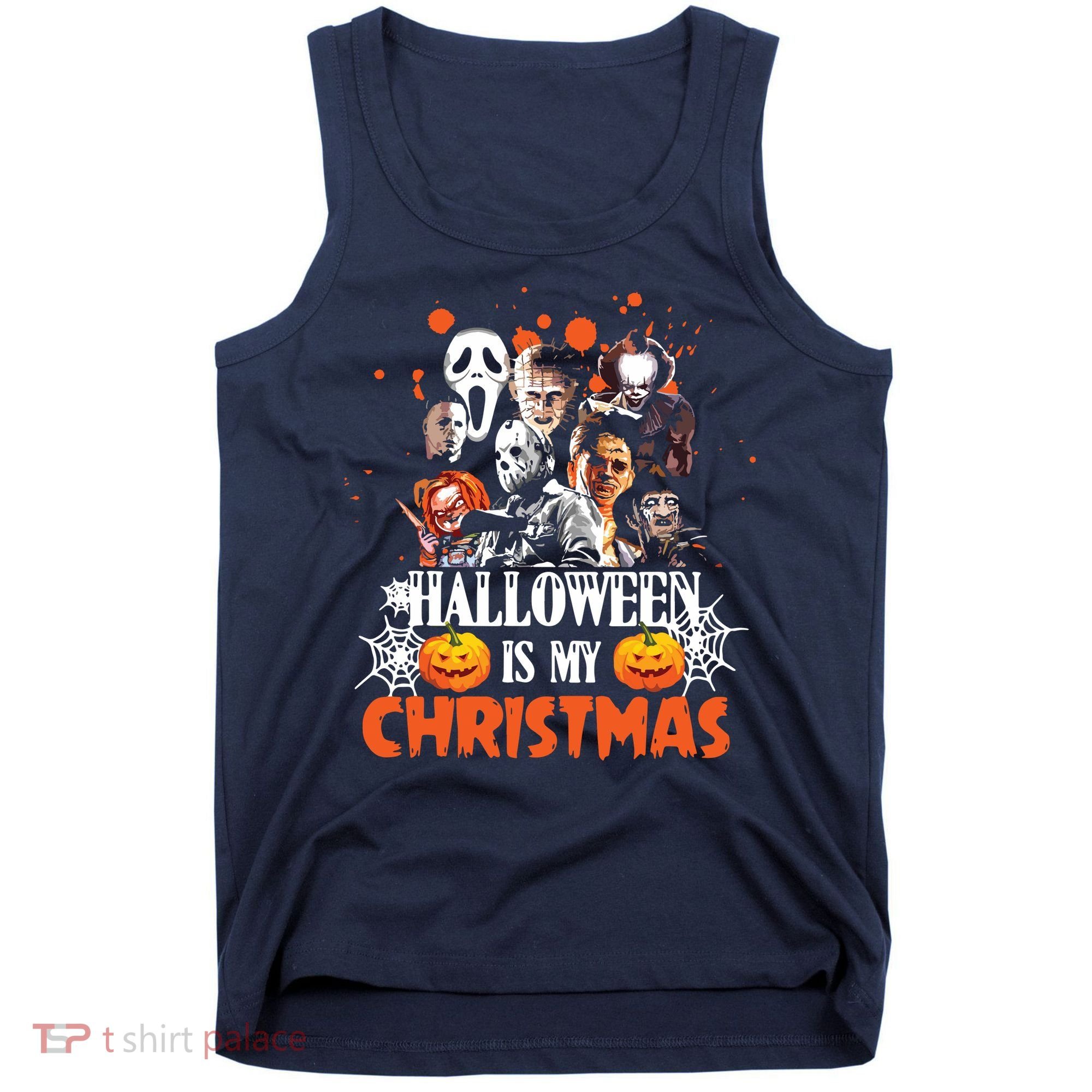 Funny Horror Movies Characters Halloween Is My Christmas Tank Top
