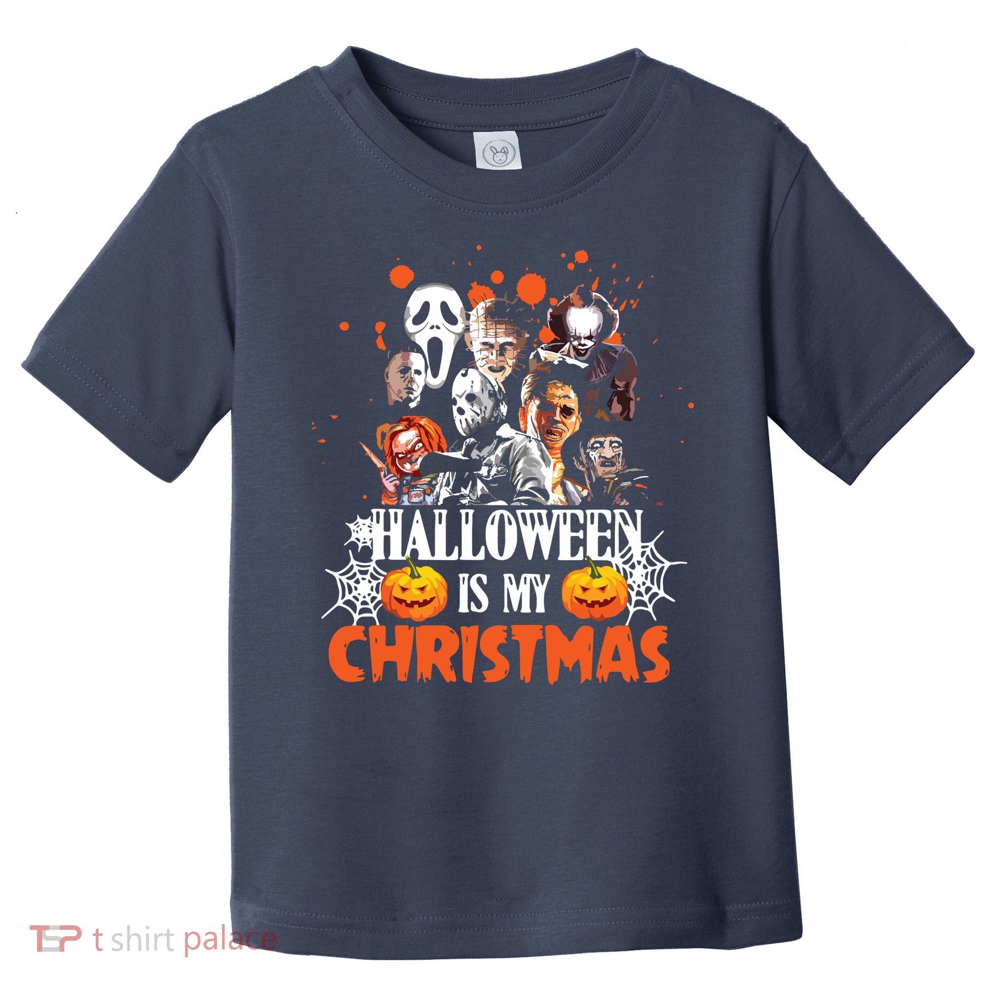 Funny Horror Movies Characters Halloween Is My Christmas Toddler T-Shirt