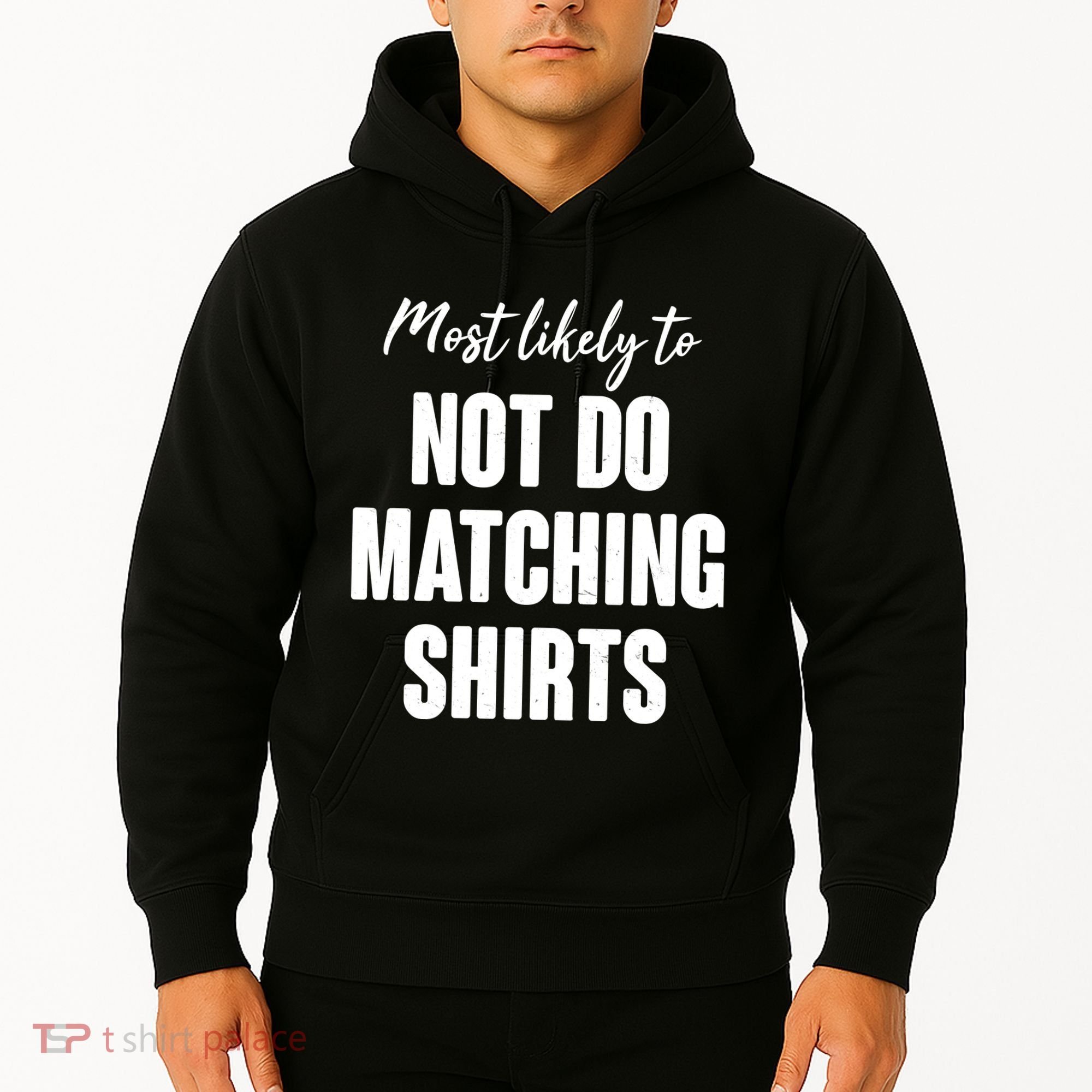 Funny Holiday Most Likely To Not Do Matching Shirts Hoodie