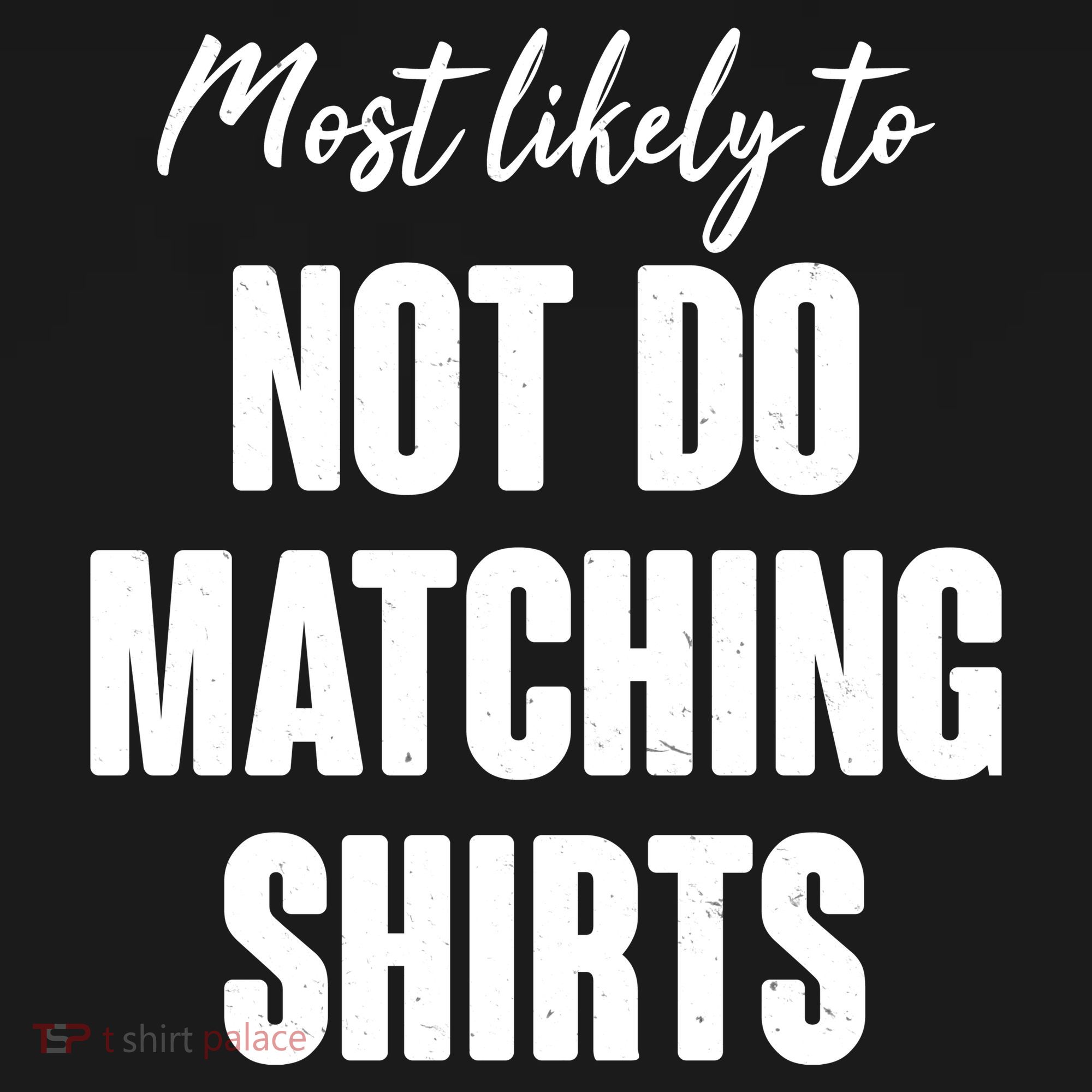 Funny Holiday Most Likely To Not Do Matching Shirts Sweatshirt