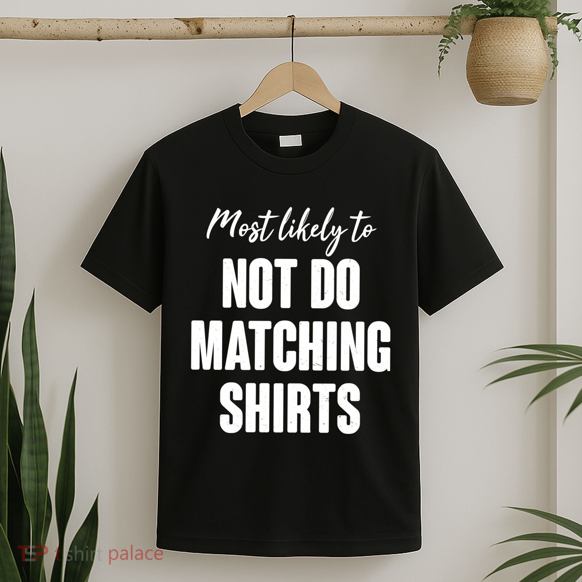 Funny Holiday Most Likely To Not Do Matching Shirts T-Shirt