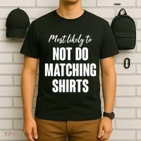 Funny Holiday Most Likely To Not Do Matching Shirts T-Shirt thumb 6