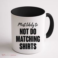 Funny Holiday Most Likely To Not Do Matching Shirts Coffee Mug thumb 1