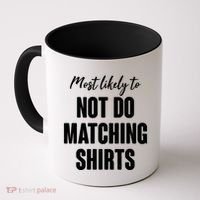 Funny Holiday Most Likely To Not Do Matching Shirts Coffee Mug thumb 0