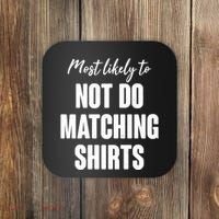 Funny Holiday Most Likely To Not Do Matching Shirts Coaster thumb 0