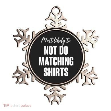 Funny Holiday Most Likely To Not Do Matching Shirts Ornament