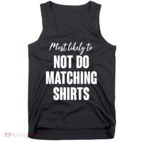 Funny Holiday Most Likely To Not Do Matching Shirts Tank Top thumb 0
