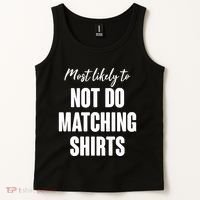 Funny Holiday Most Likely To Not Do Matching Shirts Tank Top thumb 2