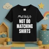 Funny Holiday Most Likely To Not Do Matching Shirts Toddler T-Shirt thumb 3