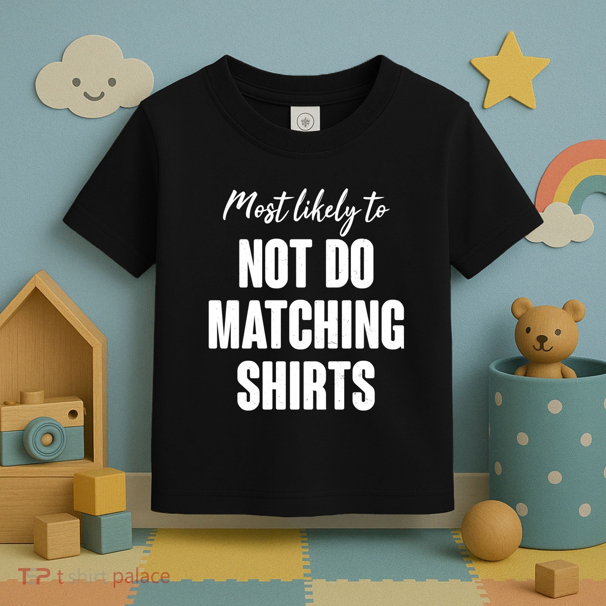Funny Holiday Most Likely To Not Do Matching Shirts Toddler T-Shirt